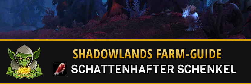 shadowlands farm guide schattenhafter schenkel farmen